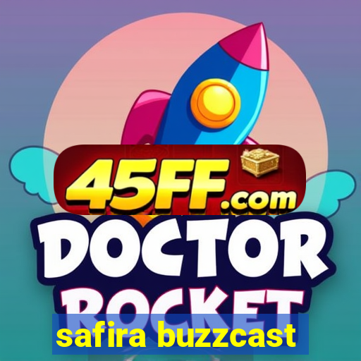 safira buzzcast